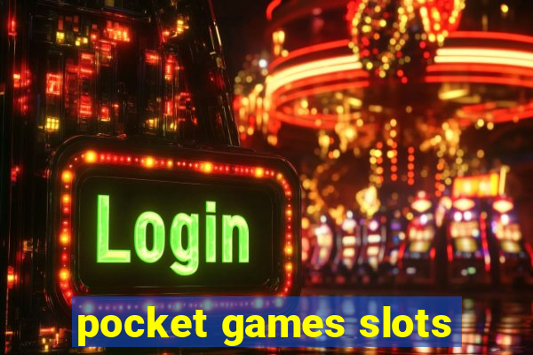 pocket games slots